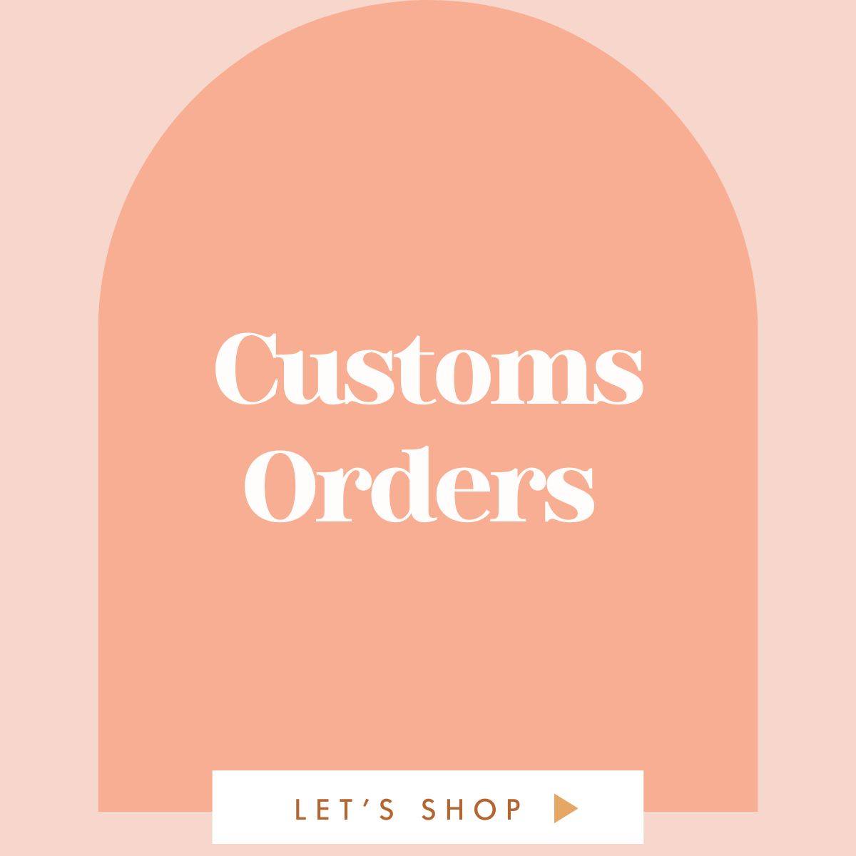 Custom Orders