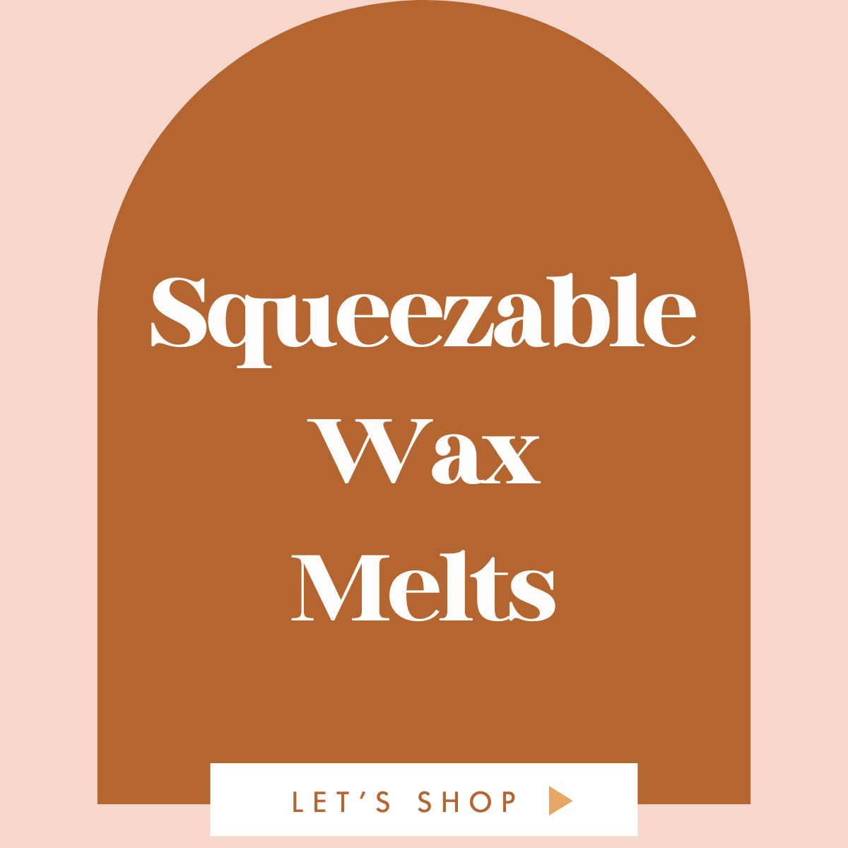 Squeezable Wax Melts